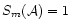 $S_m(\mathcal{A}) = 1$