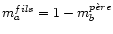 $m_a^{fils}=1-m_b^{p\grave{e}re}$