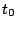 $t_{0}$